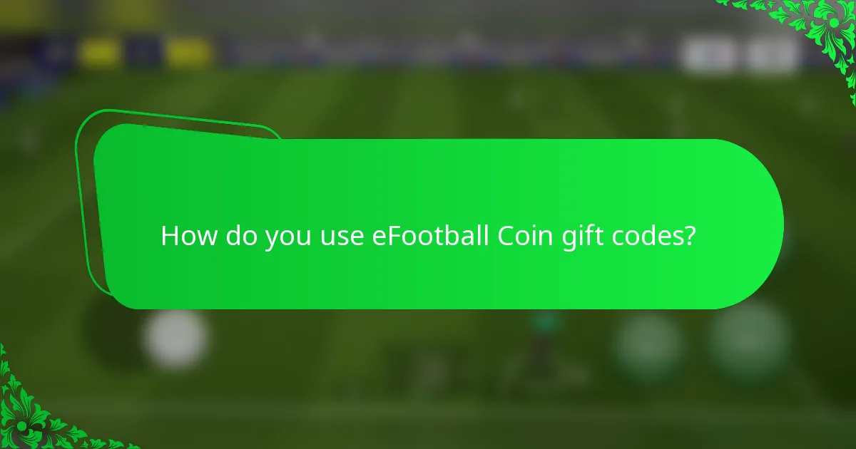 How do you use eFootball Coin gift codes?