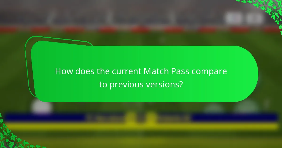 How does the current Match Pass compare to previous versions?