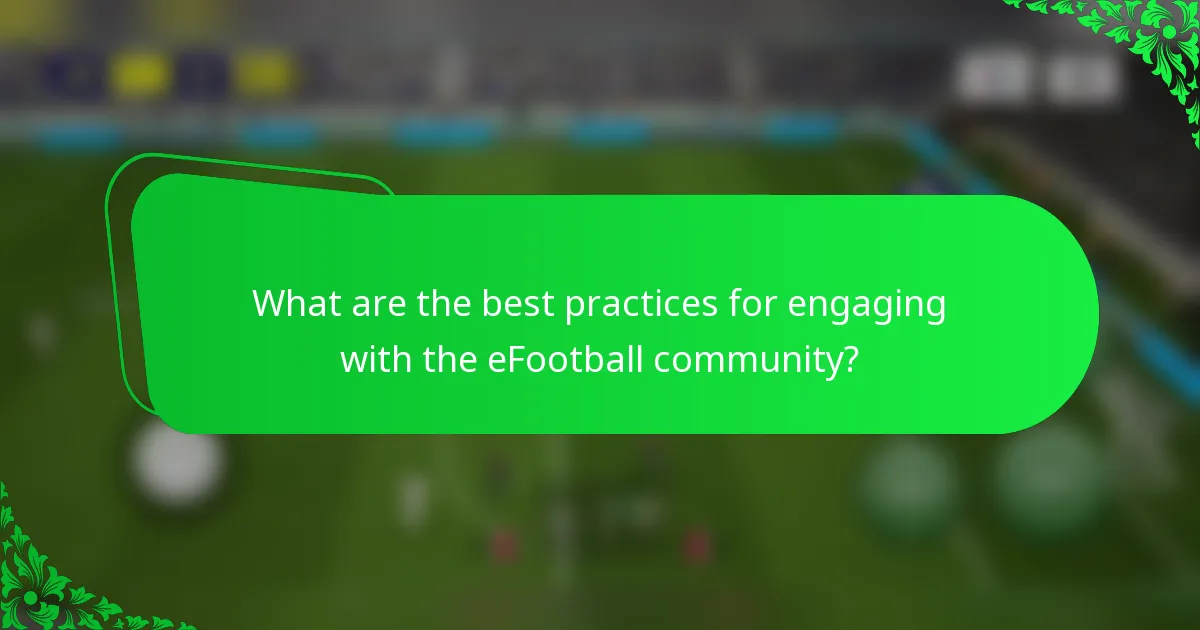 What are the best practices for engaging with the eFootball community?