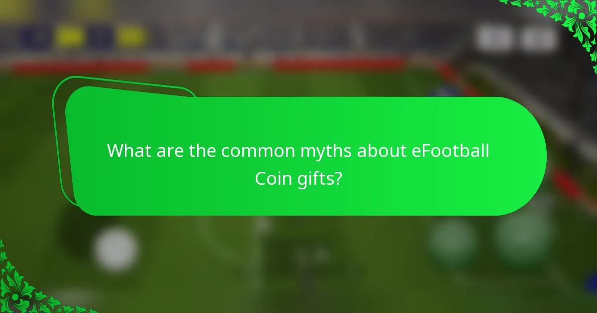 What are the common myths about eFootball Coin gifts?