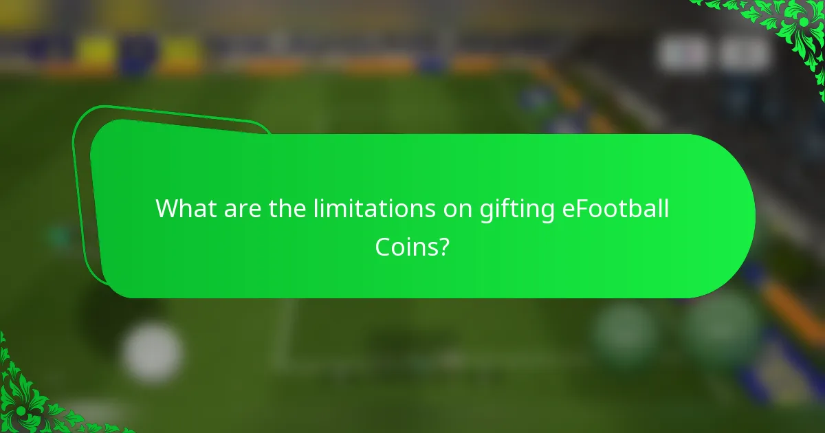 What are the limitations on gifting eFootball Coins?