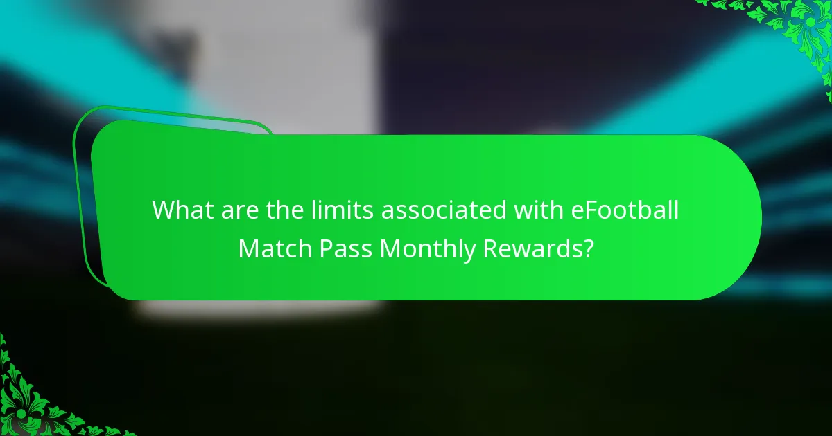 What are the limits associated with eFootball Match Pass Monthly Rewards?