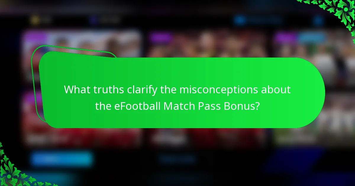What truths clarify the misconceptions about the eFootball Match Pass Bonus?