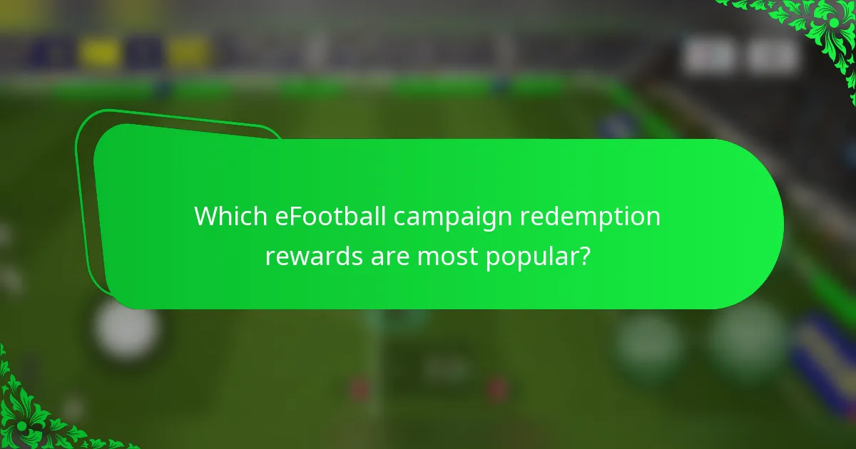 Which eFootball campaign redemption rewards are most popular?