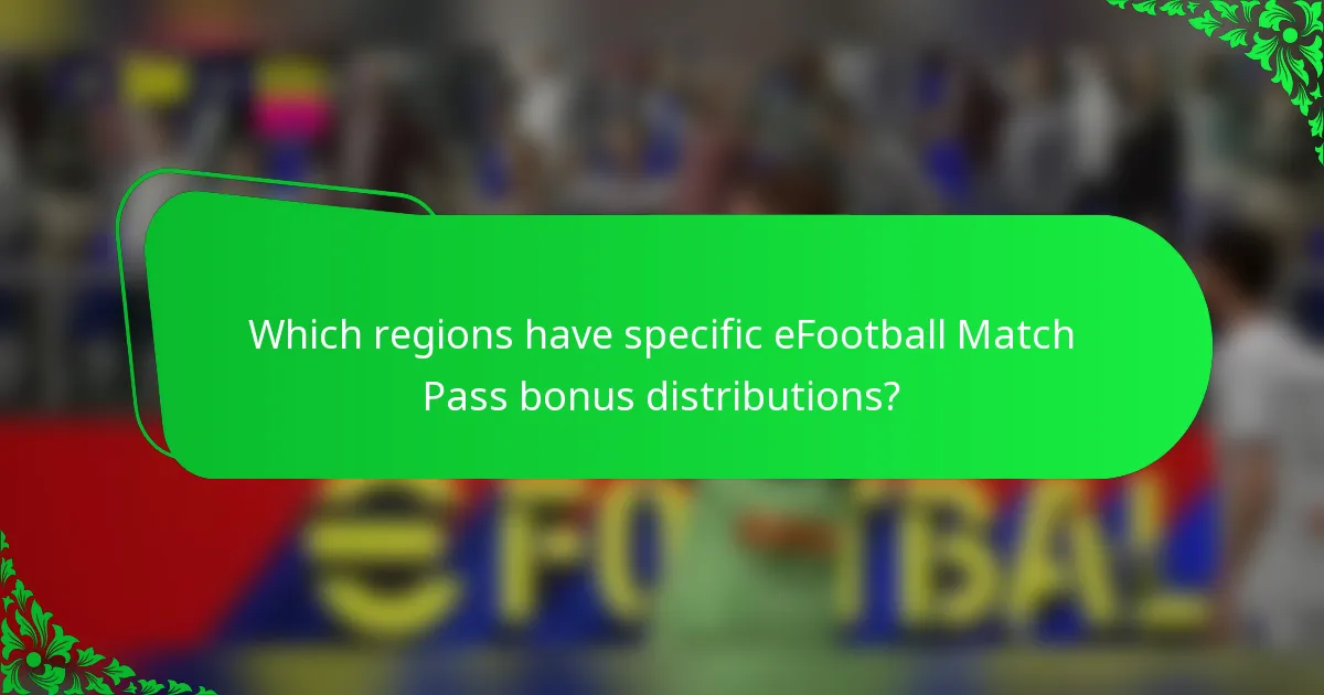 Which regions have specific eFootball Match Pass bonus distributions?